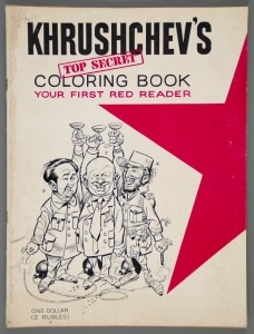 Khrushchev's Top Secret Coloring Book, 1962. The Strong, Rochester, New York.