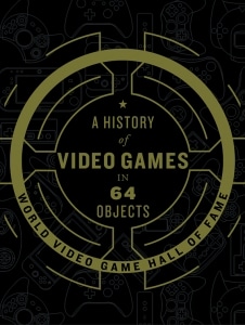 A History of Video Games in 64 Objects