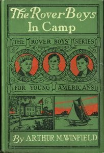 The first summer camps were conceived as places where boys could go to undo the physical and moral damage done by the “effeminizing influences of civilization.” In The Rover Boys at Camp, Arthur M. Winfield sets out to give “young readers an out-and-out story of jolly summer adventure, along with a little touch of mystery, and… to show them that it very often pays to return good for evil.”The Rover Boys at Camp by Arthur M. Winfield, 1904, The Strong, Rochester, New York.