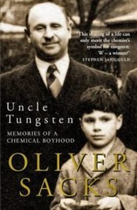 Oliver Sachs, Uncle Tungsten: Memories of a Chemical Boyhood, 2002