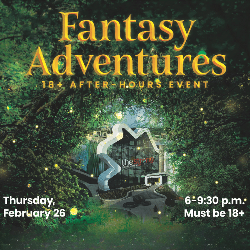 Graphic showing The Strong Museum entrance appearing through a forest with text saying "Fantasy Adventures 18+ after hours event"
