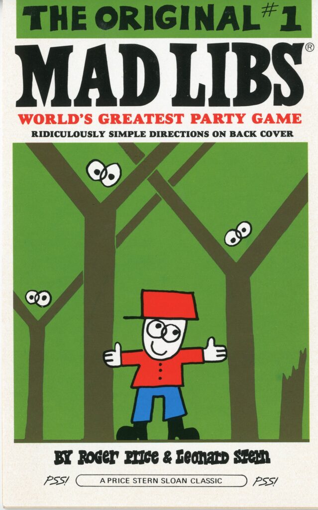 The Original #1 Mad Libs, World’s Greatest Party Game, 2000 reprint. The Strong National Museum of Play, Rochester, New York.